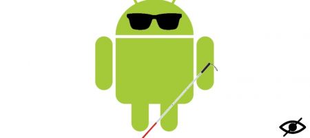 [ANDROID] Malvoyance, comment vraiment adapter son mobile ?